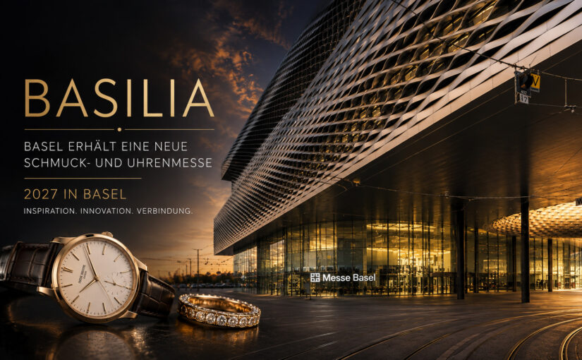 BASILIA: Basel erhält eine neue Schmuck- und Uhrenmesse – eine Chance mit Potenzial